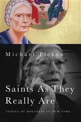 Book cover of Saints As They Really Are by Michael Plekon