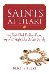 Book cover of Saints at Heart by Bert Ghezzi