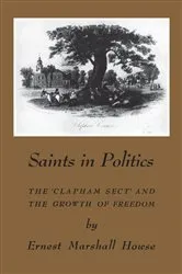 Book cover of Saints in Politics by Howse, Enrest, Marshall