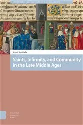 Book cover of Saints, Infirmity, and Community in the Late Middle Ages by Jenni Kuuliala