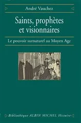 Book cover of Saints prophètes et visionnaires by André Vauchez