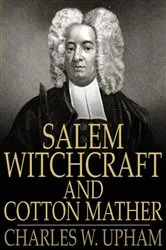 Book cover of Salem Witchcraft and Cotton Mather by Charles W. Upham