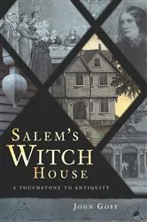 Book cover of Salem's Witch House by John Goff