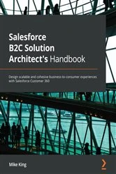 Book cover of Salesforce B2C Solution Architect's Handbook by Mike King