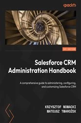Book cover of Salesforce CRM Administration Handbook by Krzysztof Nowacki