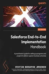 Book cover of Salesforce End-to-End Implementation Handbook by Kristian Margaryan Jørgensen