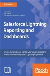 Book cover of Salesforce Lightning Reporting and Dashboards by Johan Yu