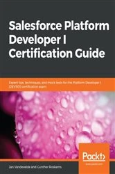 Book cover of Salesforce Platform Developer I Certification Guide by Jan Vandevelde