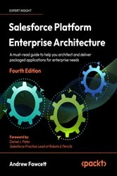 Book cover of Salesforce Platform Enterprise Architecture- fourth edition by Andrew Fawcett