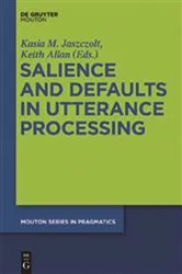 Book cover of Salience and Defaults in Utterance Processing by Kasia M. Jaszczolt