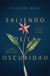 Book cover of Saliendo de la oscuridad by Clarissa Moll