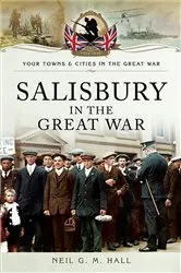 Book cover of Salisbury in the Great War by Neil G. M. Hall