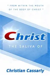 Book cover of Saliva of Christ by Cassarly, Christiann, M