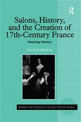 Book cover of Salons, History, and the Creation of Seventeenth-Century France by Faith E. Beasley