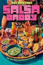Book cover of Salsa Daddy: A Cookbook by Rick Martínez