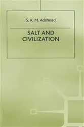Book cover of Salt and Civilization by S.A.M. Adshead