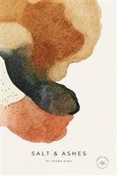 Book cover of Salt & Ashes by Thanh Dinh