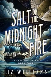 Book cover of Salt on the Midnight Fire by Liz Williams
