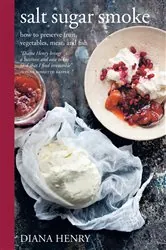 Book cover of Salt Sugar Smoke by Diana Henry