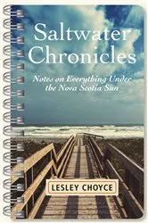 Book cover of Saltwater Chronicles by Lesley Choyce
