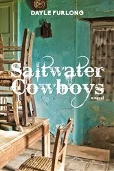 Book cover of Saltwater Cowboys by Dayle Furlong