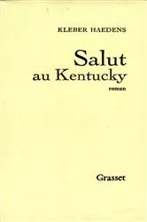 Book cover of Salut au Kentucky by Kléber Haedens