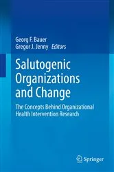 Book cover of Salutogenic organizations and change by Georg F. Bauer