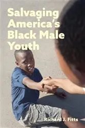 Book cover of Salvaging America's Black Male Youth by Richard J. Fitts