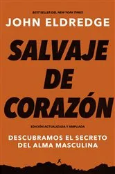 Book cover of Salvaje de corazón, Edición ampliada by John Eldredge