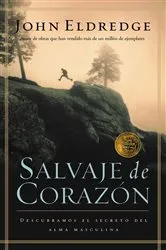 Book cover of Salvaje de corazón by John Eldredge