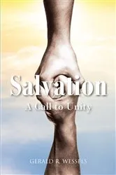 Book cover of Salvation A Call to Unity by Gerald R. Wessels