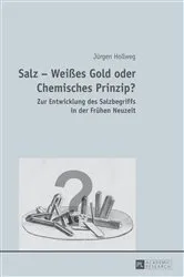 Book cover of Salz – Weißes Gold oder Chemisches Prinzip? by Jürgen Hollweg