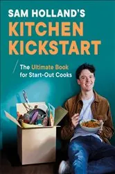 Book cover of Sam Holland's Kitchen Kickstart by Sam Holland