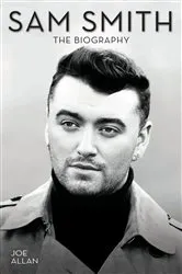 Book cover of Sam Smith - The Biography by Unknown