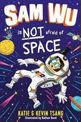 Book cover of Sam Wu is NOT Afraid of Space! by Katie Tsang