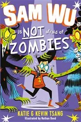 Book cover of Sam Wu is Not Afraid of Zombies by Katie Tsang