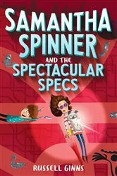Book cover of Samantha Spinner and the Spectacular Specs by Russell Ginns