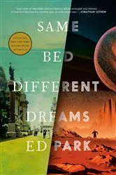 Book cover of Same Bed Different Dreams by Ed Park