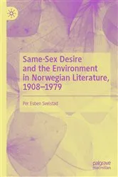 Book cover of Same-Sex Desire and the Environment in Norwegian Literature, 1908–1979 by Per Esben Svelstad
