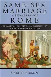 Book cover of Same-Sex Marriage in Renaissance Rome by Gary Ferguson