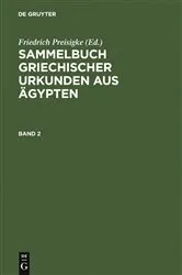 Book cover of Sammelbuch griechischer Urkunden aus Ägypten. Band 2 by Friedrich Preisigke