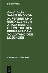 Book cover of Sammlung von Aufgaben und Beispielen zur analytischen Geometrie der Ebene mit den vollständigen Lösungen by Robert Haußner