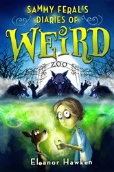 Book cover of Sammy Feral's Diaries of Weird by Eleanor Hawken