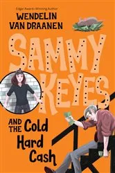 Book cover of Sammy Keyes and the Cold Hard Cash by Wendelin Van Draanen