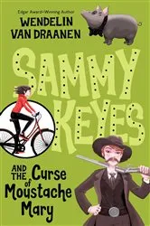 Book cover of Sammy Keyes and the Curse of Moustache Mary by Wendelin Van Draanen