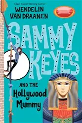 Book cover of Sammy Keyes and the Hollywood Mummy by Wendelin Van Draanen