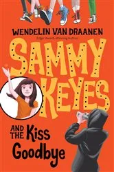 Book cover of Sammy Keyes and the Kiss Goodbye by Wendelin Van Draanen