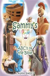 Book cover of Sammy's ABC's of the Bible by Laura Shoff
