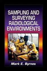 Book cover of Sampling and Surveying Radiological Environments by Mark E. Byrnes