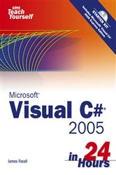 Book cover of Sams Teach Yourself Visual C# 2005 in 24 Hours, Complete Starter Kit by James Foxall